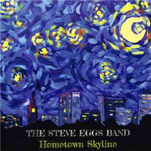 The Steve Eggs Band - Hometown Skyline