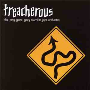The Tony Gairo-Gary Rissmiller Jazz Orchestra - Treacherous