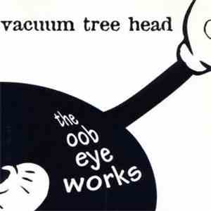 Vacuum Tree Head - The Oob Eye Works