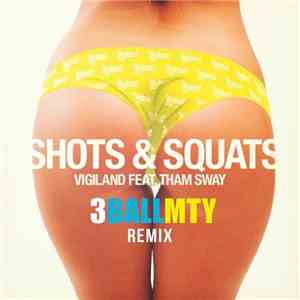 Vigiland Feat. Tham Sway - Shots & Squats (3BallMTY Remix)