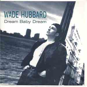 Wade Hubbard - Dream Baby Dream