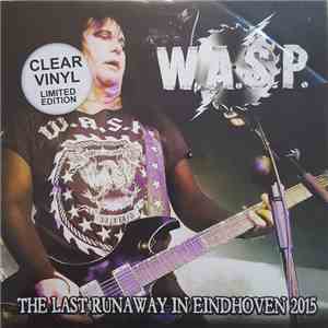 W.A.S.P. - The Last Runaway In Eindhoven 2015