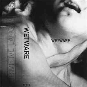 Wetware  - Wetware