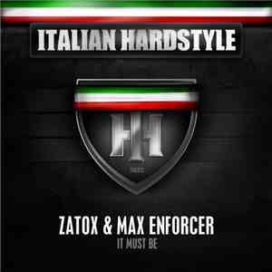 Zatox & Max Enforcer - It Must Be