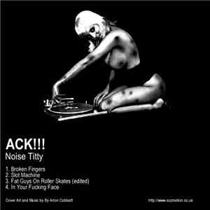 ACK!!! - Noise Titty