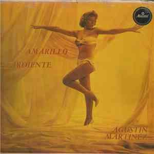Agustín Martínez - Amarillo Ardiente