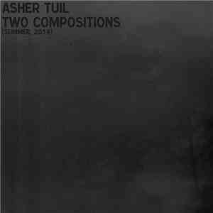 Asher Tuil - Two Compositions (Summer, 2014)