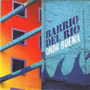Barrio Del Rio - Onda Buena