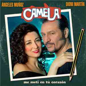 Camela - Me Metí En Tu Corazón