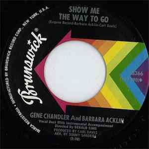 Gene Chandler And Barbara Acklin - Show Me The Way To Go / Love Won't Start