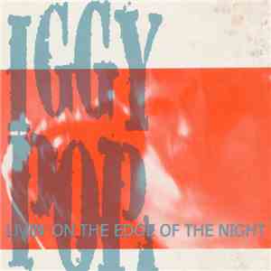 Iggy Pop - Livin' On The Edge Of The Night