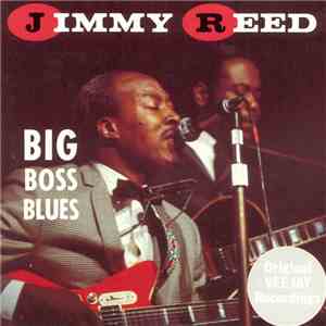 Jimmy Reed - Big Boss Blues