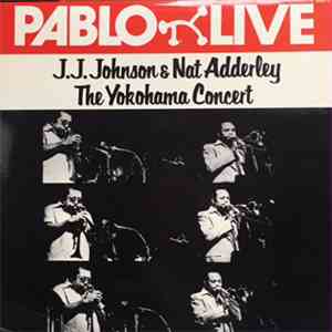 J.J. Johnson & Nat Adderley - The Yokohama Concert