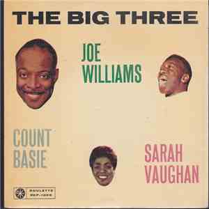 Joe Williams, Count Basie, Sarah Vaughan - The Big Three