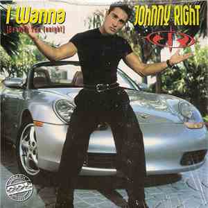 Johnny Right - I Wanna (Be With You Tonight)