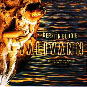 Kerstin Blodig, Valivann - Valivann (Rhythmic Ballads From Both Sides Of The North Sea)