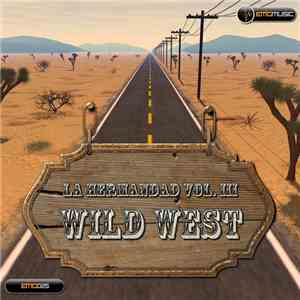 La Hermandad Vol. III - Wild West