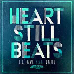 L.J. Hawk Feat. Quails - Heart Still Beats