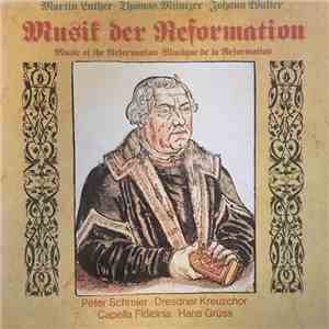 Martin Luther , Thomas Müntzer, Johann Walter, Peter Schreier, Dresdner Kre ...