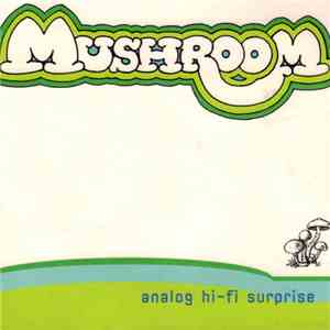 Mushroom - Analog Hi-Fi Surprise