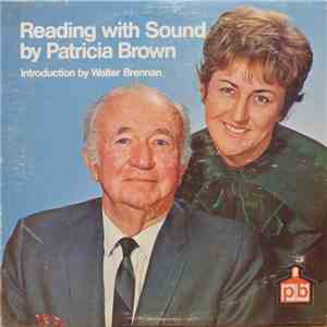Patricia Brown , Walter Brennan - Reading With Sound By Patricia Brown