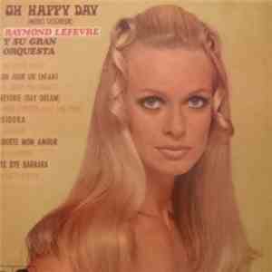 Raymond Lefevre Y Su Gran Orquesta - Oh Happy Day (Merci Seigneur)