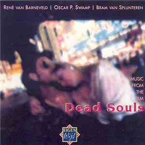 René van Barneveld, Oscar P. Swamp, Bram Van Splunteren - Music From The Film Dead Souls