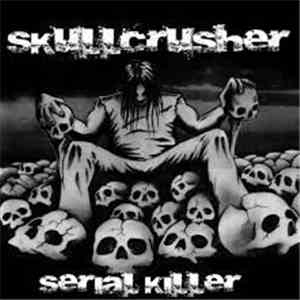 Skullcrusher - Serial Killer