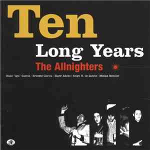 The Allnighters - Ten Long Years