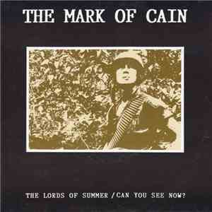 The Mark Of Cain - The Lords Of Summer / Can You See Now?