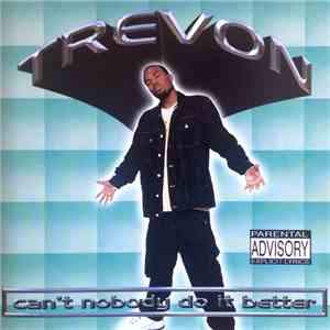 Trevon  - Can't Nobody Do It Better