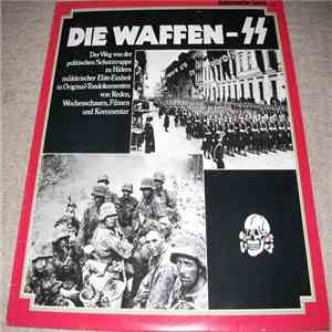 Various - Die Waffen-SS - Der Weg von der politischen Schutztruppe zu Hitlers militärischer Elite-Einheit