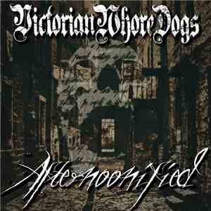 Victorian Whore Dogs - Afternoonified