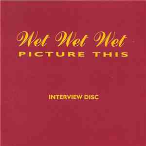 Wet Wet Wet - 'Picture This' Interview Disc