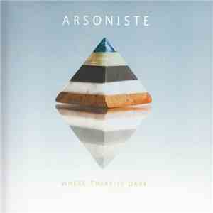 Arsoniste - Where There Is Dark