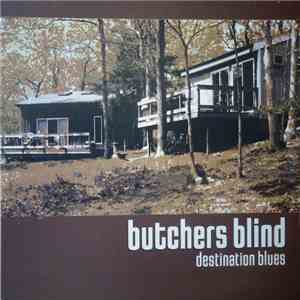 Butchers Blind - Destination Blues