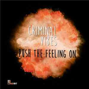 Criminal Vibes - Push The Feeling On