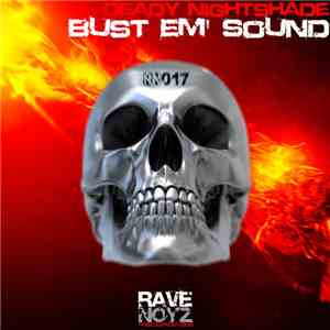 Deadly Nightshade - Bust Em' Sound