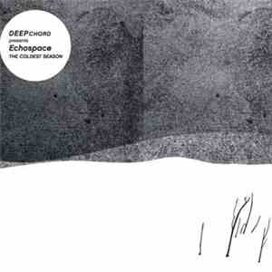 DeepChord presents Echospace - The Coldest Season