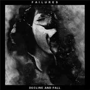 Failures  - Decline And Fall