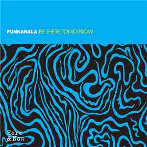 Funkanala - Be There Tomorrow
