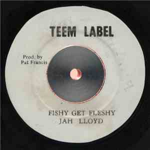 Jah Lloyd - Fishy Get Fleshy