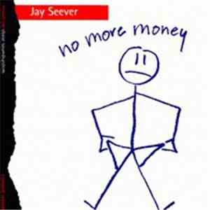 Jay Seever - No More Money