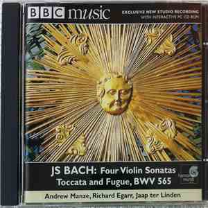 Johann Sebastian Bach / Andrew Manze, Richard Egarr, Jaap ter Linden - Four Violin Sonatas, Etc
