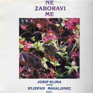 Josip Klima, Stjepan Mihaljinec - Ne Zaboravi Me