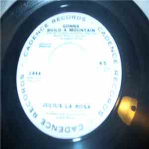Julius La Rosa - Gonna Build A Mountain