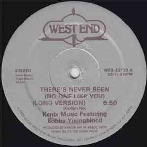 Kenix Music Featuring Bobby Youngblood - There's Never Been (No One Like You)