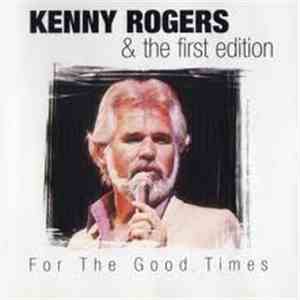 Kenny Rogers & The First Edition - For The Good Times
