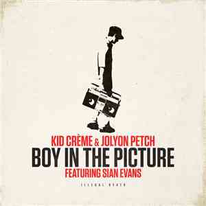 Kid Crème & Jolyon Petch Featuring Sian Evans - Boy In The Picture