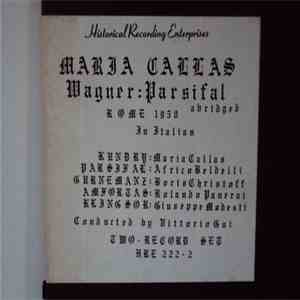 Maria Callas, Richard Wagner, Vittorio Gui, Africo Baldelli, Boris Christoff, Rolando Panerai, Giuseppe Modesti - Parsifal Abridged Rome 1950 In Italian